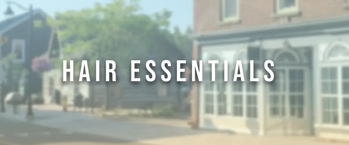 Hair *Essentials*